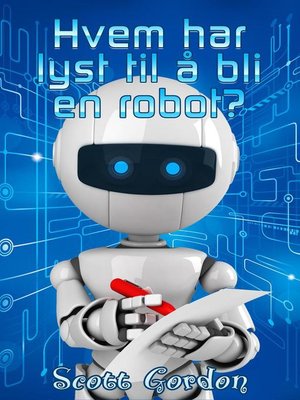 cover image of Hvem har lyst til å bli en robot?